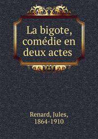 La bigote, com?die en deux actes