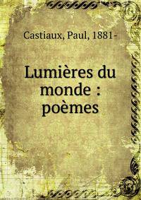 Lumi?res du monde : po?mes