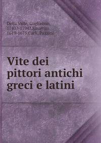 Vite dei pittori antichi greci e latini