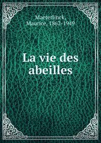La vie des abeilles