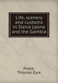 Life, scenery and customs in Sierra Leone and the Gambia