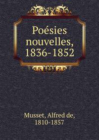 Po?sies nouvelles, 1836-1852