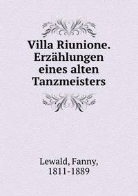 Villa Riunione. Erz?hlungen eines alten Tanzmeisters
