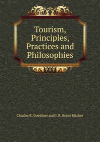 Tourism, Principles, Practices and Philosophies