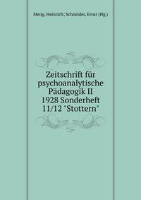 Zeitschrift f?r psychoanalytische P?dagogik II 1928 Sonderheft 11/12 "Stottern"