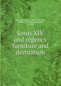 Louis XIV and regency furniture and decoration