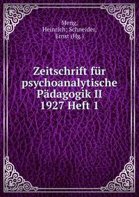 Zeitschrift fur psychoanalytische Padagogik II 1927 Heft 1