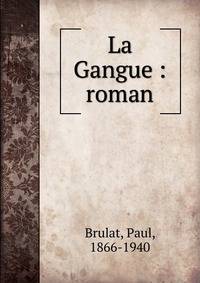 La Gangue : roman