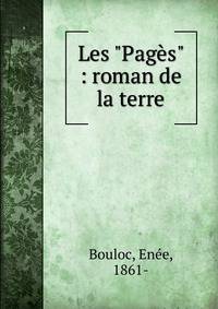 Les "Pag?s" : roman de la terre