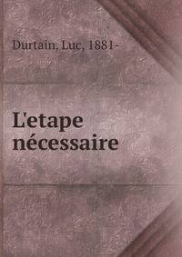 L'etape n?cessaire