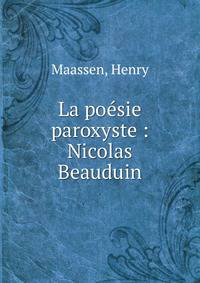 La po?sie paroxyste : Nicolas Beauduin