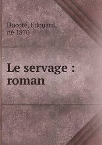 Le servage : roman