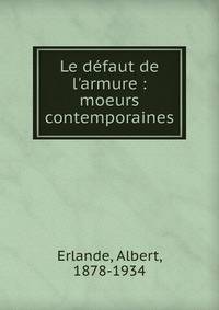 Le d?faut de l'armure : moeurs contemporaines