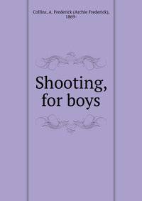 Shooting, for boys