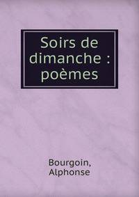 Soirs de dimanche : po?mes