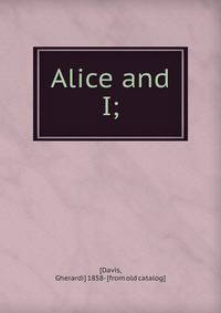 Alice and I;