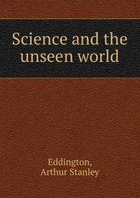 Science and the unseen world