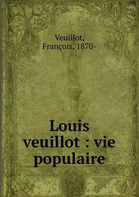 Louis veuillot : vie populaire