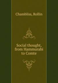 Social thought, from Hammurabi to Comte