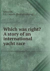 Which was right? A story of an international yacht race