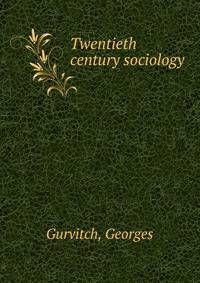 Twentieth century sociology