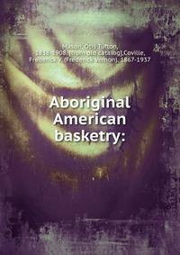 Aboriginal American basketry: