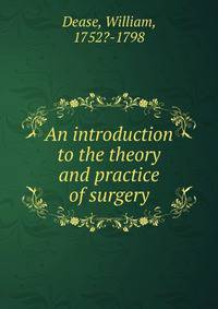 An introduction to the theory and practice of surgery