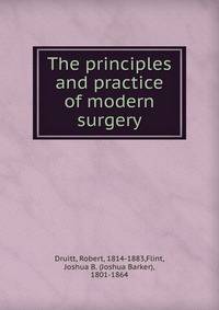 The principles and practice of modern surgery