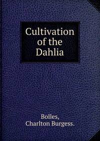 Cultivation of the Dahlia