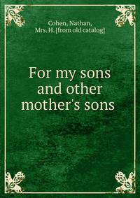 For my sons and other mother's sons