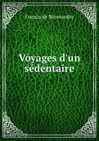 Voyages d'un s?dentaire