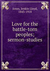 Love for the battle-torn peoples; sermon-studies