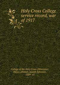 Holy Cross College service record, war of 1917
