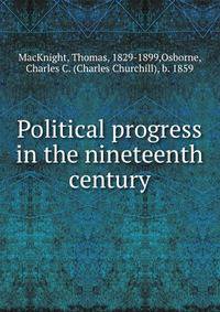 Political progress in the nineteenth century