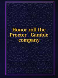 Honor roll the Procter Gamble company