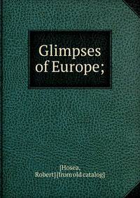 Glimpses of Europe;