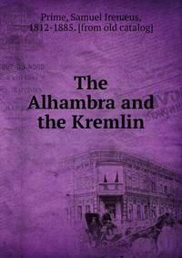 The Alhambra and the Kremlin