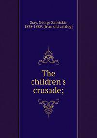 The children's crusade;