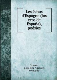 Les ?chos d'Espagne (los ecos de Espa?a), po?sies