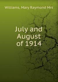 July and August of 1914