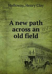 A new path across an old field