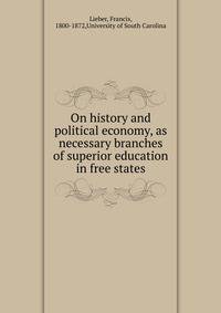 On history and political economy, as necessary branches of superior education in free states