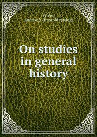 On studies in general history.