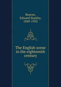 The English scene in the eighteenth century