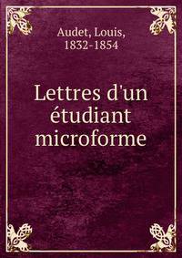 Lettres d'un ?tudiant microforme