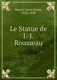 Le Statue de J.-J. Rousseau