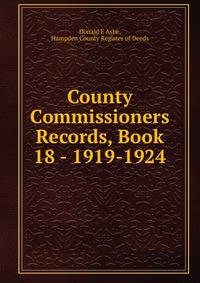 County Commissioners Records, Book 18 - 1919-1924