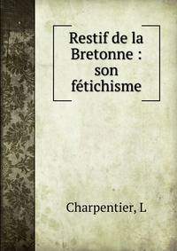 Restif de la Bretonne : son f?tichisme
