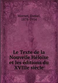 Le Texte de la Nouvelle H?lo?se et les ?ditions du XVIIIe si?cle