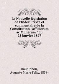La Nouvelle l?gislation de l'Index : texte et commentaire de la Constitution "Officiorum ac Munerum " du 25 janvier 1897